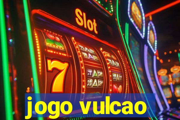 jogo vulcao