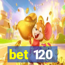 bet 120