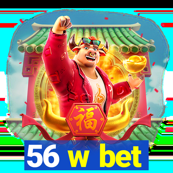 56 w bet