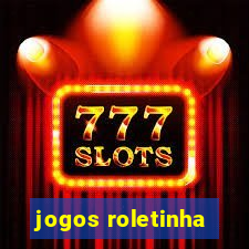 jogos roletinha