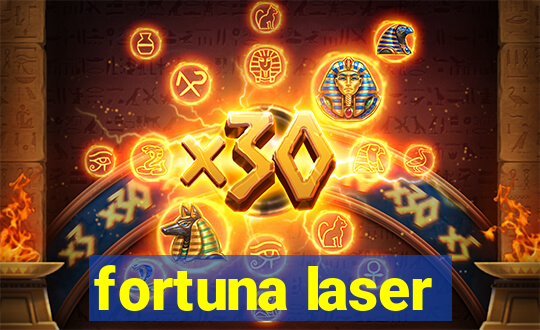 fortuna laser