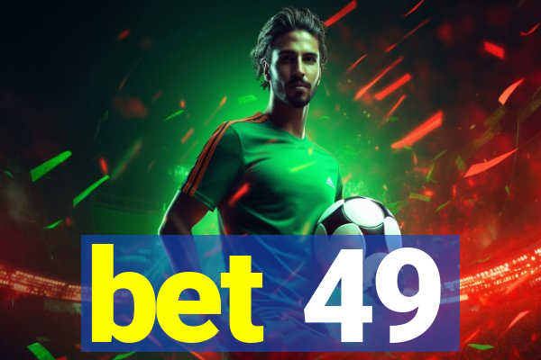 bet 49