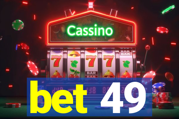 bet 49