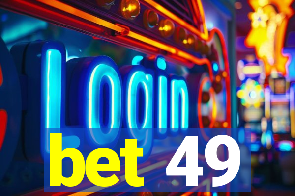 bet 49