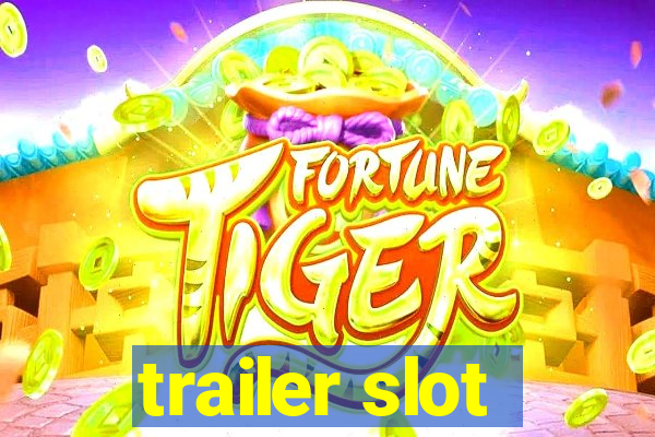 trailer slot