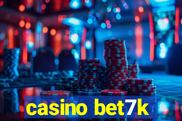 casino bet7k