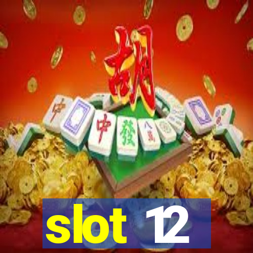 slot 12