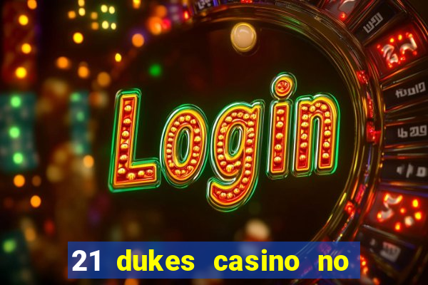 21 dukes casino no deposit bonus codes