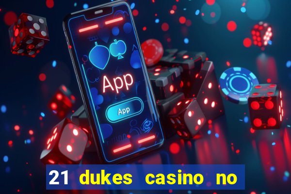 21 dukes casino no deposit bonus codes