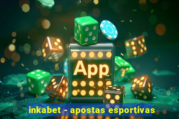 inkabet - apostas esportivas