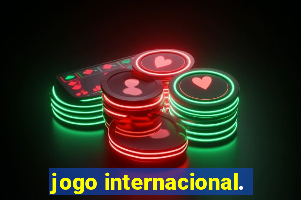 jogo internacional.