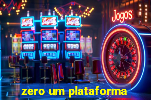 zero um plataforma