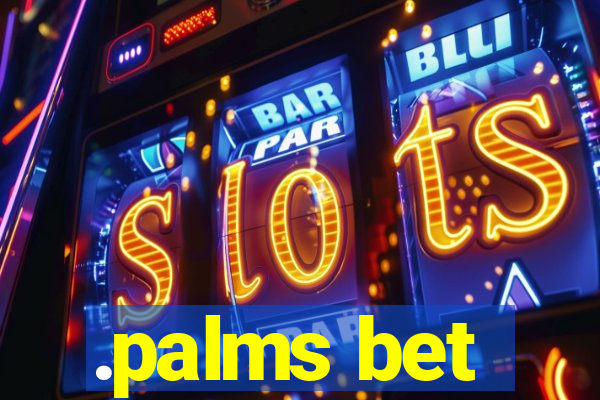 .palms bet