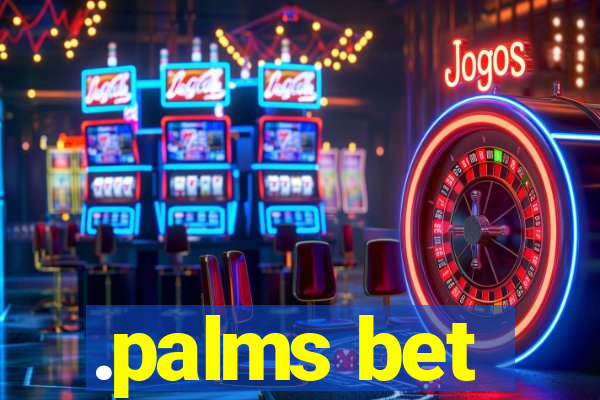 .palms bet