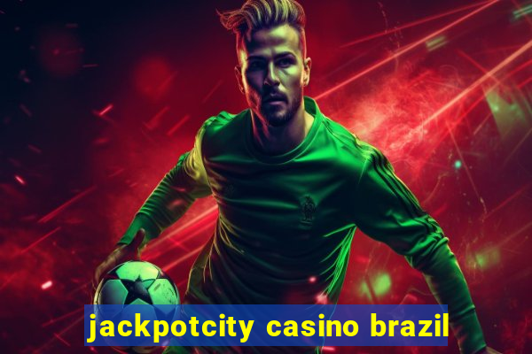 jackpotcity casino brazil