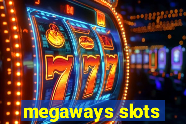 megaways slots