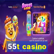 55t casino