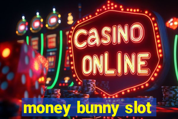 money bunny slot