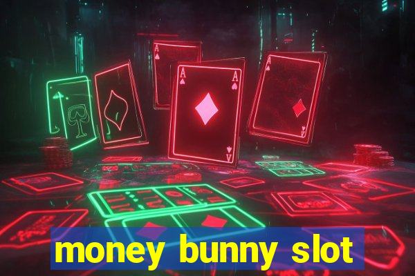 money bunny slot