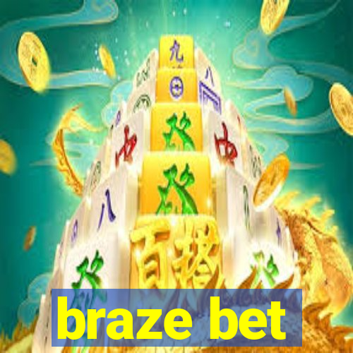 braze bet