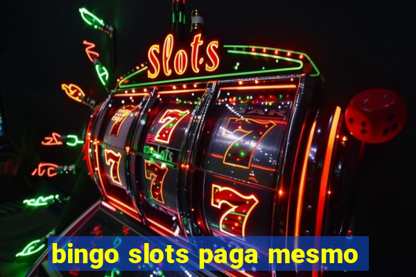 bingo slots paga mesmo