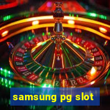 samsung pg slot