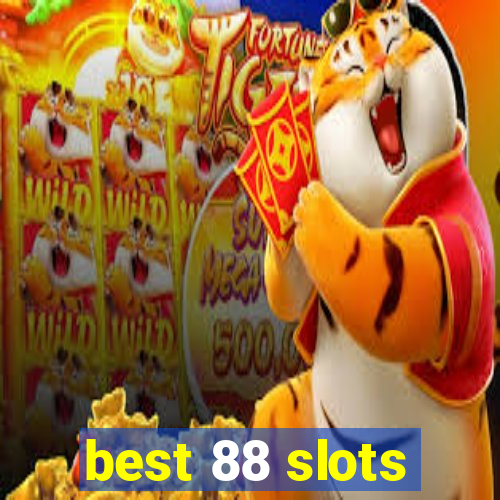 best 88 slots