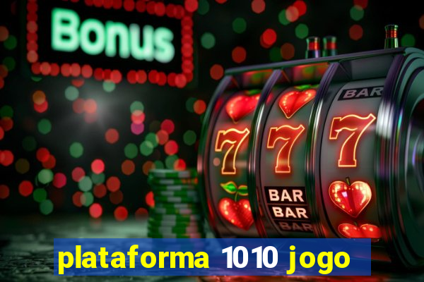 plataforma 1010 jogo