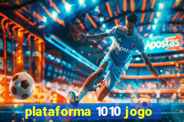 plataforma 1010 jogo