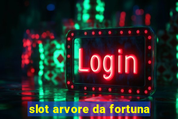 slot arvore da fortuna