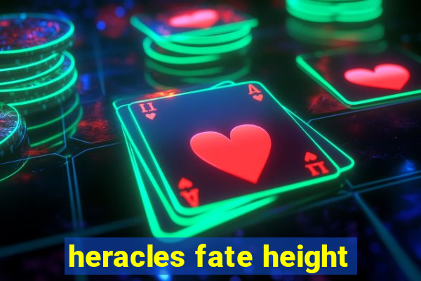 heracles fate height