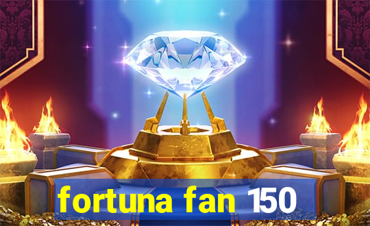 fortuna fan 150