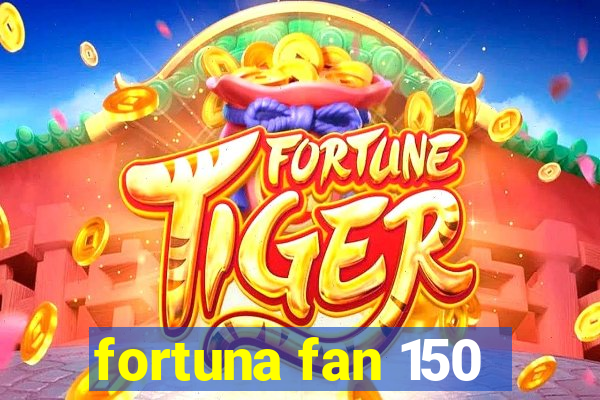 fortuna fan 150