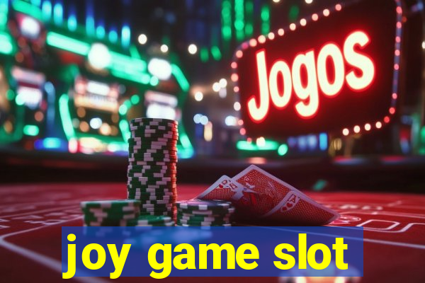 joy game slot