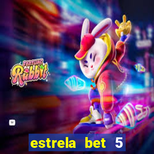 estrela bet 5 reais de bonus