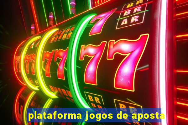 plataforma jogos de aposta