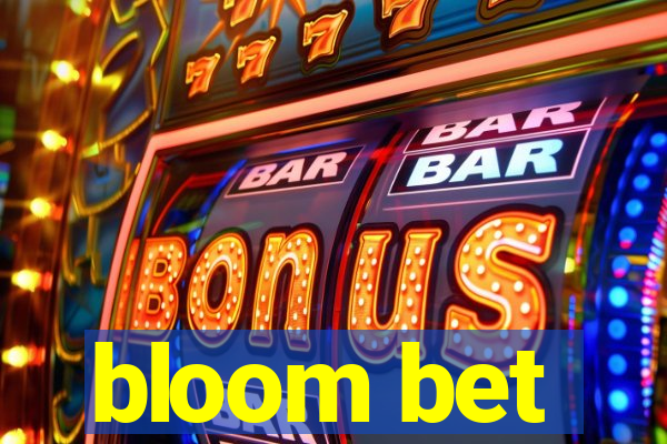 bloom bet