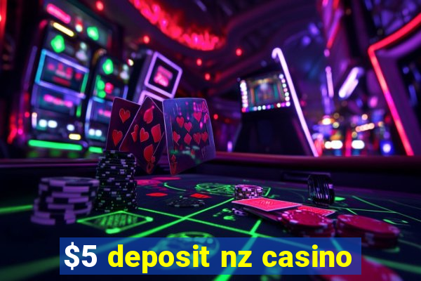 $5 deposit nz casino