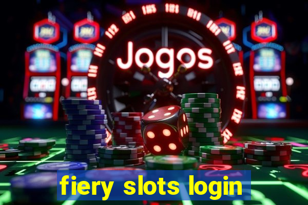 fiery slots login