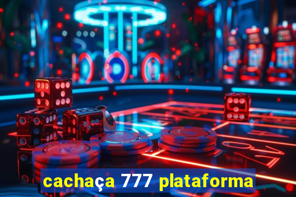 cachaça 777 plataforma