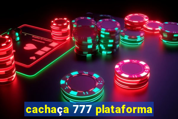 cachaça 777 plataforma