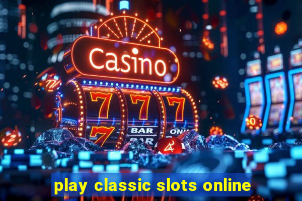 play classic slots online