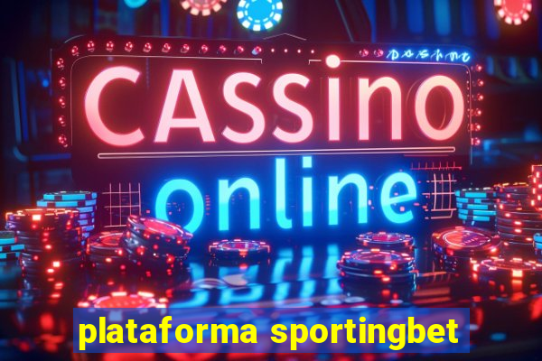 plataforma sportingbet