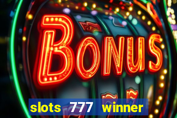 slots 777 winner como sacar