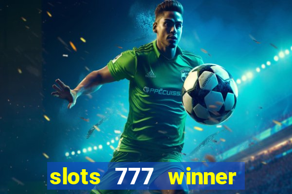 slots 777 winner como sacar