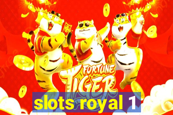 slots royal 1