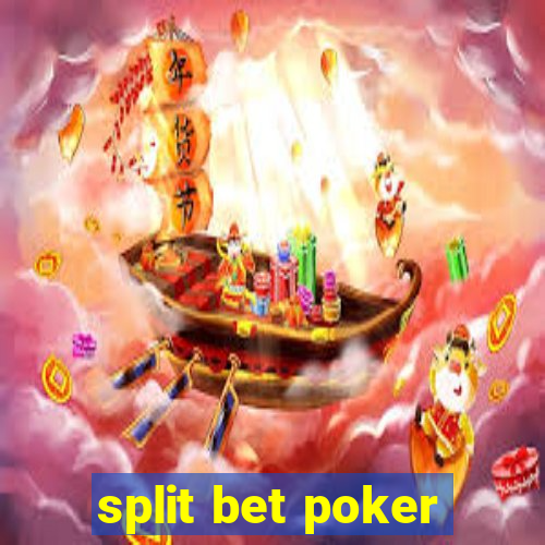 split bet poker