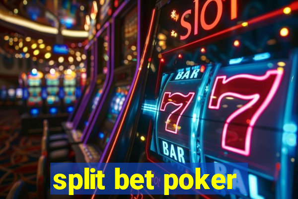 split bet poker