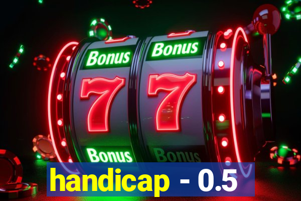 handicap - 0.5