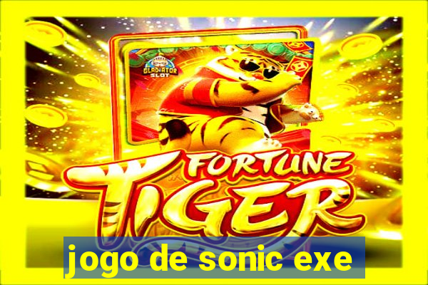 jogo de sonic exe